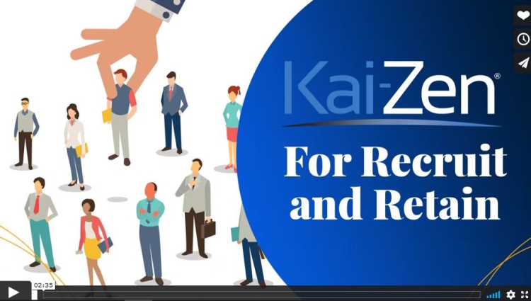 Kai-zen for Recruit &amp; Retain